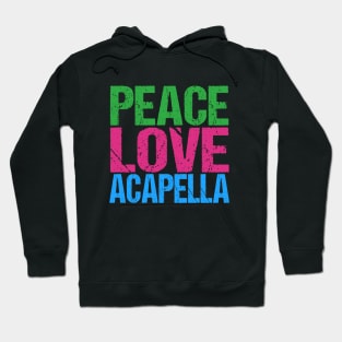 Peace Love Acapella Hoodie